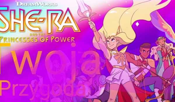 She-ra Twoja Przygoda