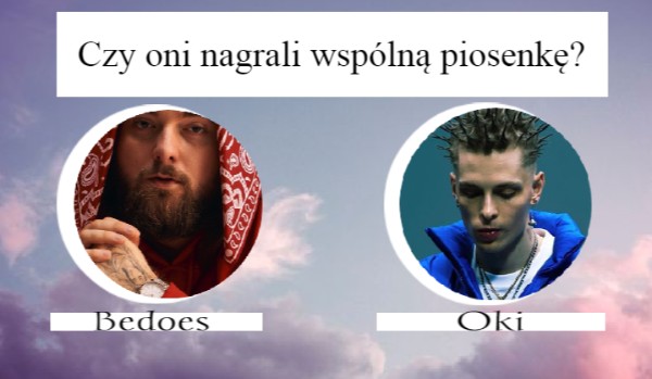Czy oni nagrali wspólną piosenkę? – Polski hip-hop
