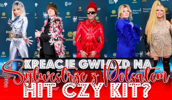 Hit czy kit? Kreacje gwiazd na Sylwestrowej Mocy Przebojów z Polsatem!