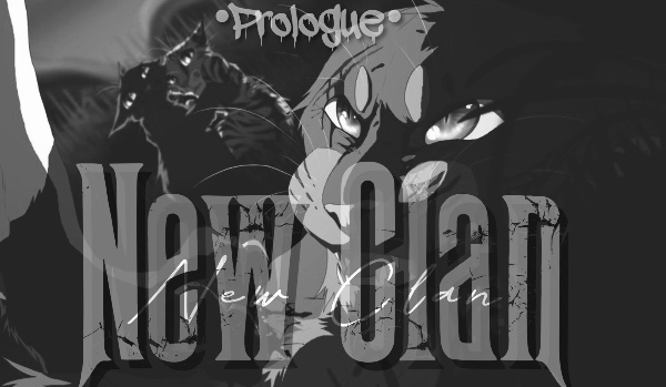 New Clan | • Prologue •