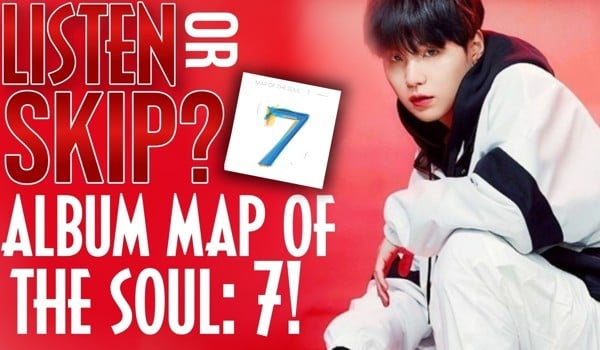 LISTEN OR SKIP? Album Map of the soul: 7