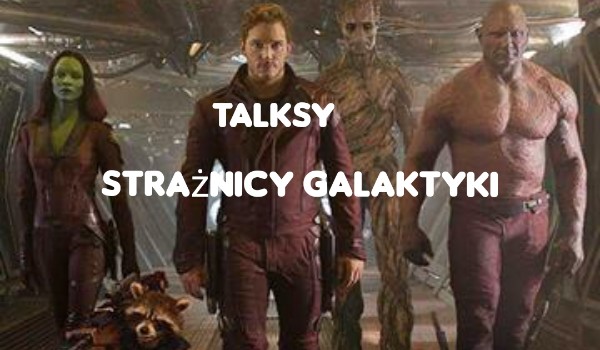 Talksy Strażnicy Galaktyki #29