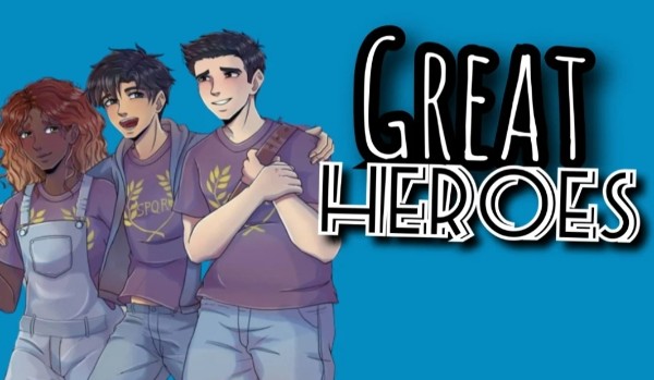 Great Heroes|Part Three