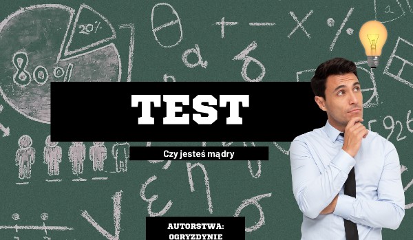 Test – Czy jesteś inteligentny?