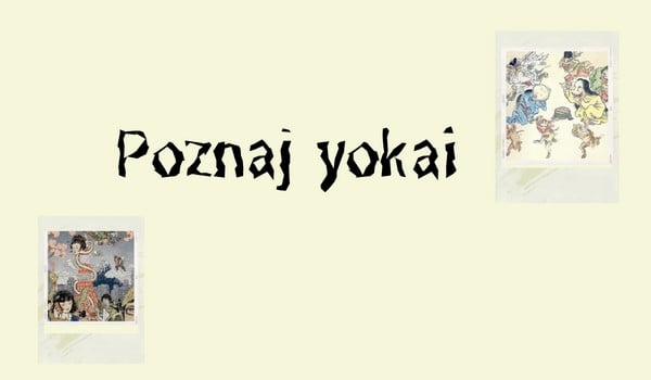 Poznaj yokai #1 – rodzaje yokai