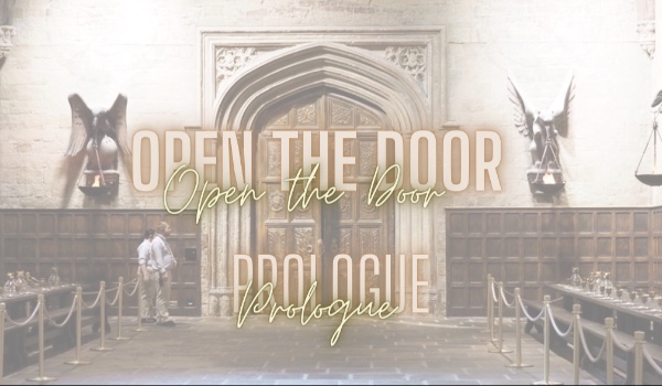 Open the Door|Prologue