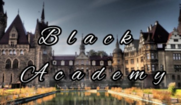Black Academy •|Chapter five|•
