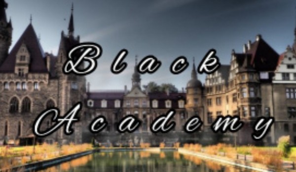 Black Academy •|Chapter six|•