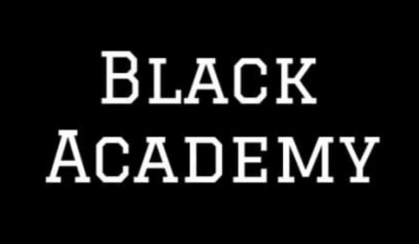 Black Academy 2 •|Chapter one|•