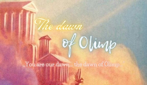 The dawn of Olimp | prologue