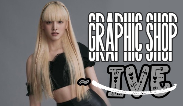 Graphic shop — IVE