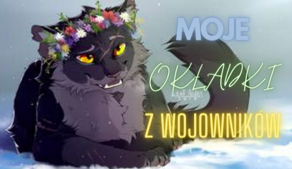 Moje okładki z Wojowników #4 – Powrót Burzowej Pręgi