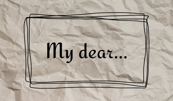 My dear… – Rozdział 3