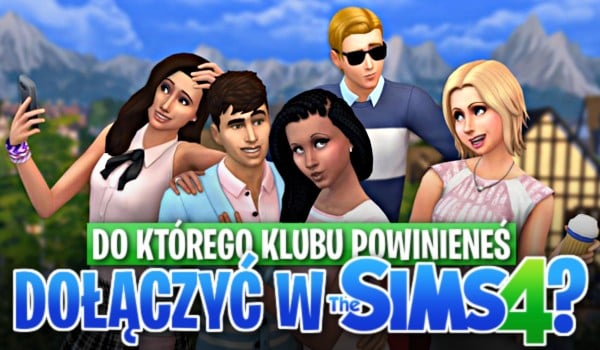 Do którego klubu powinieneś dołączyć w The Sims 4?