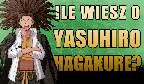 Ile wiesz o Yasuhiro Hagakure?