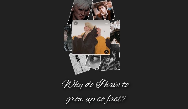 Why do I have to grow up so fast? |drarry| #3