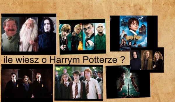 Jak dobrze znasz Harrego Pottera ?