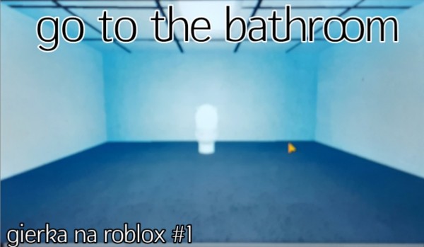 go to the bathroom – gierka na roblox #1