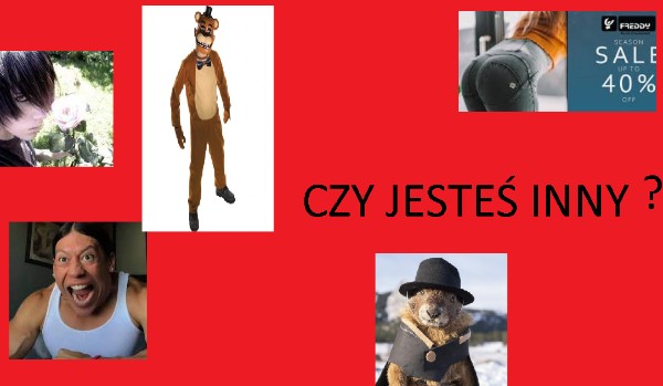 Czy jesteś inny ?
