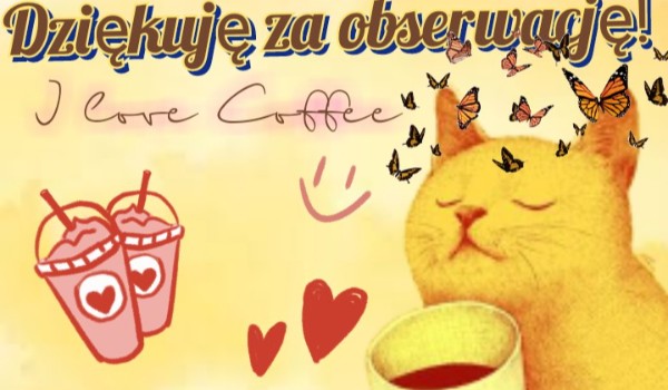 Robię podziękowania za obserwacje! – zapisy