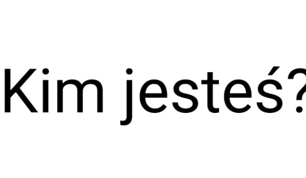 QUIZ na to kim jesteś