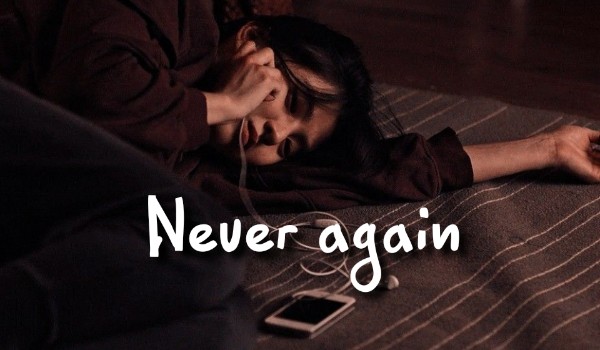 Never again…