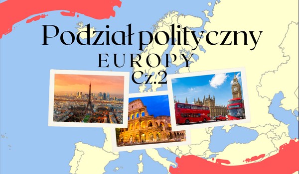 Podział polityczny Europy cz.2