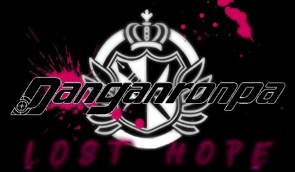Danganronpa: Lost Hope [CHAPTER 1]