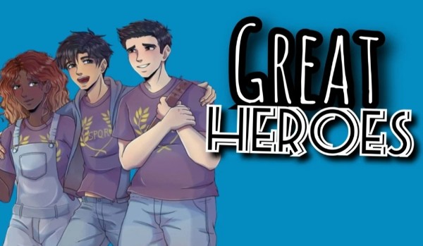 Great Heroes|Part Ten
