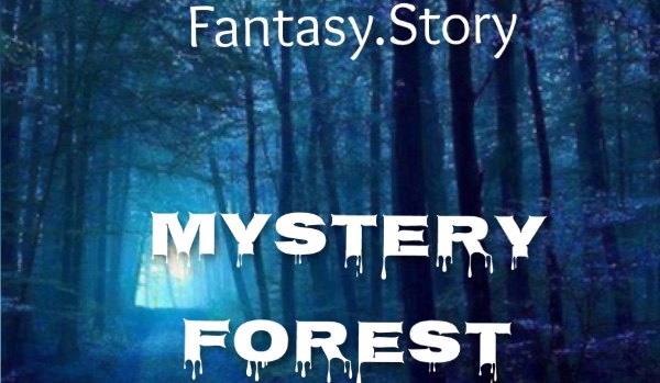 •••The Mystery Forest••• |002|