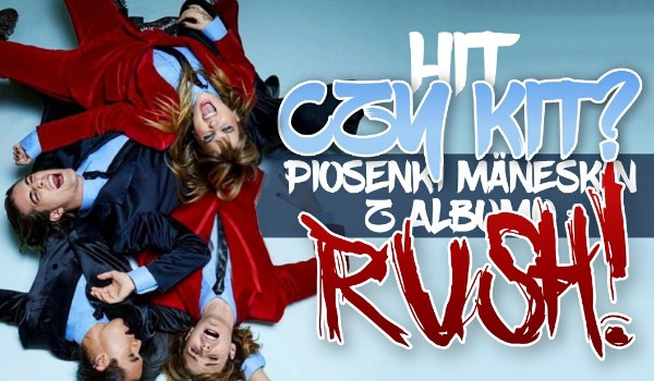 Hit czy kit? Piosenki zespołu Måneskin z albumu „RUSH”!