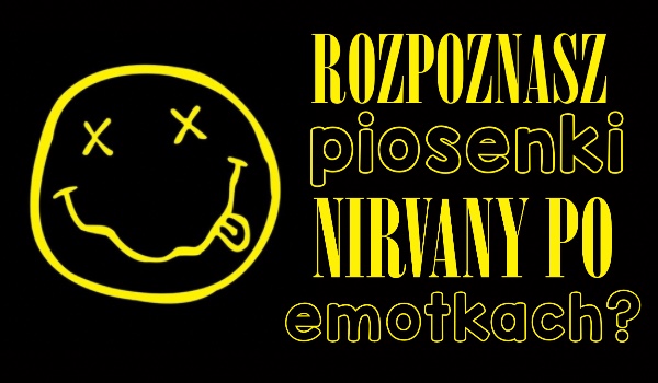Emoji challenge – piosenki Nirvany!