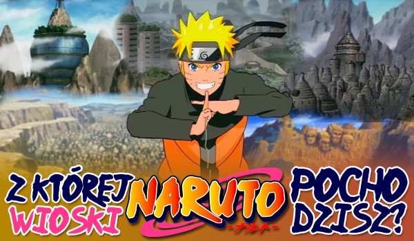 Z której Ukrytej Wioski z Naruto pochodzisz?