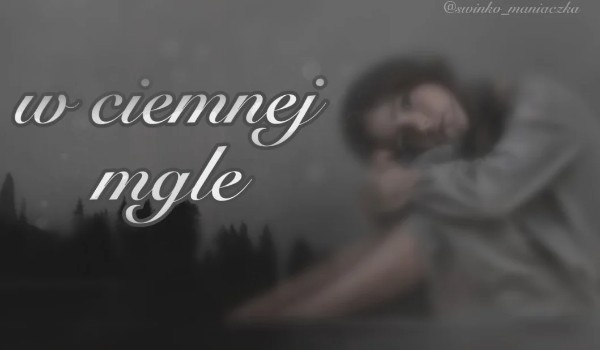 W ciemnej mgle – #2