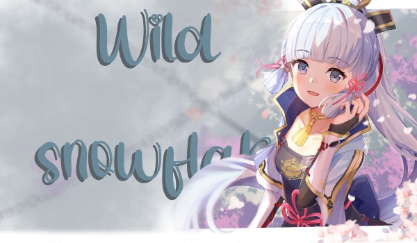 |Wild snowflake| |Kamisato Ayaka|Part Two|