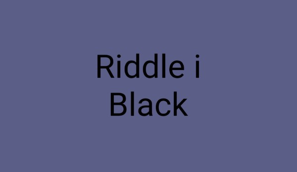 Riddle i Black #7