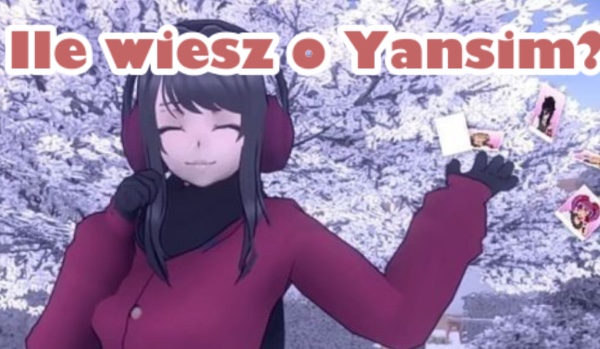 Ile wiesz o Yandere simulator