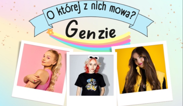 Jak myślisz, wiesz o której z nich mowa?