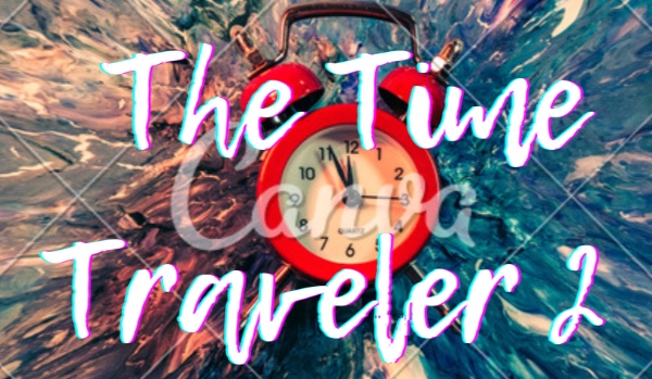The Time Traveler 2