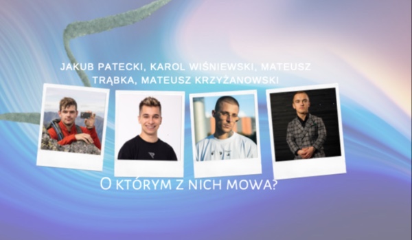 Jak myślisz, wiesz o którym z nich mowa?