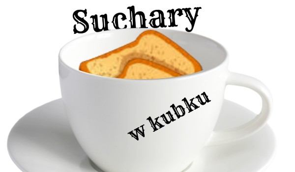 Suchary w kubku #10