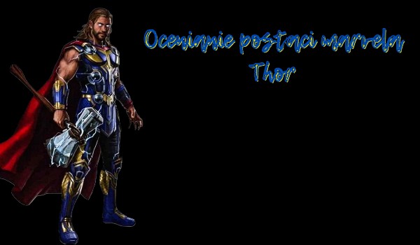 Ocenianie postaci marvela Thor