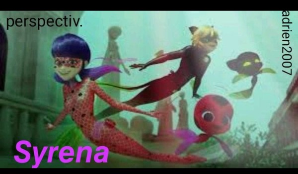 |One Shot Miraculous| Syrena