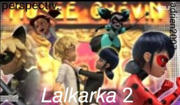 |One Shot Miraculous| Lalkarka 2