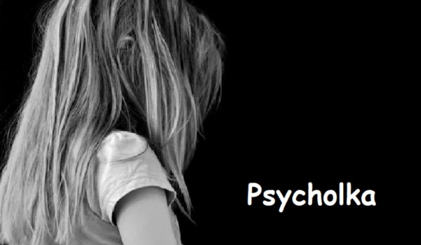 Psycholka – Rozdział 2