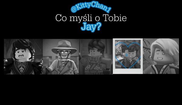 Co myśli o Tobie Jay?