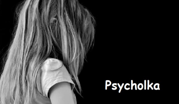Psycholka – rozdział 4