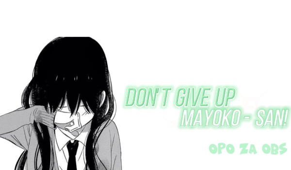 Don’t give up, Mayoko – San! Rozdział 1