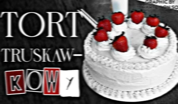 Tort truskawkowy — {one shot}