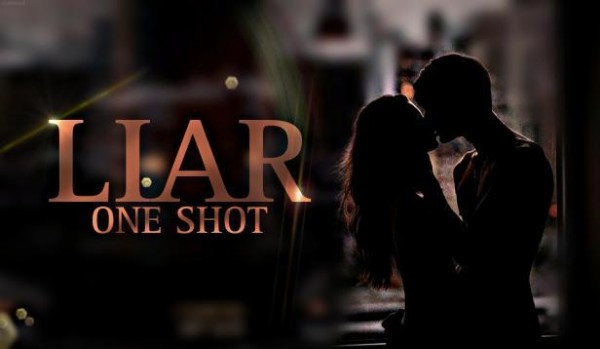liar | one shot